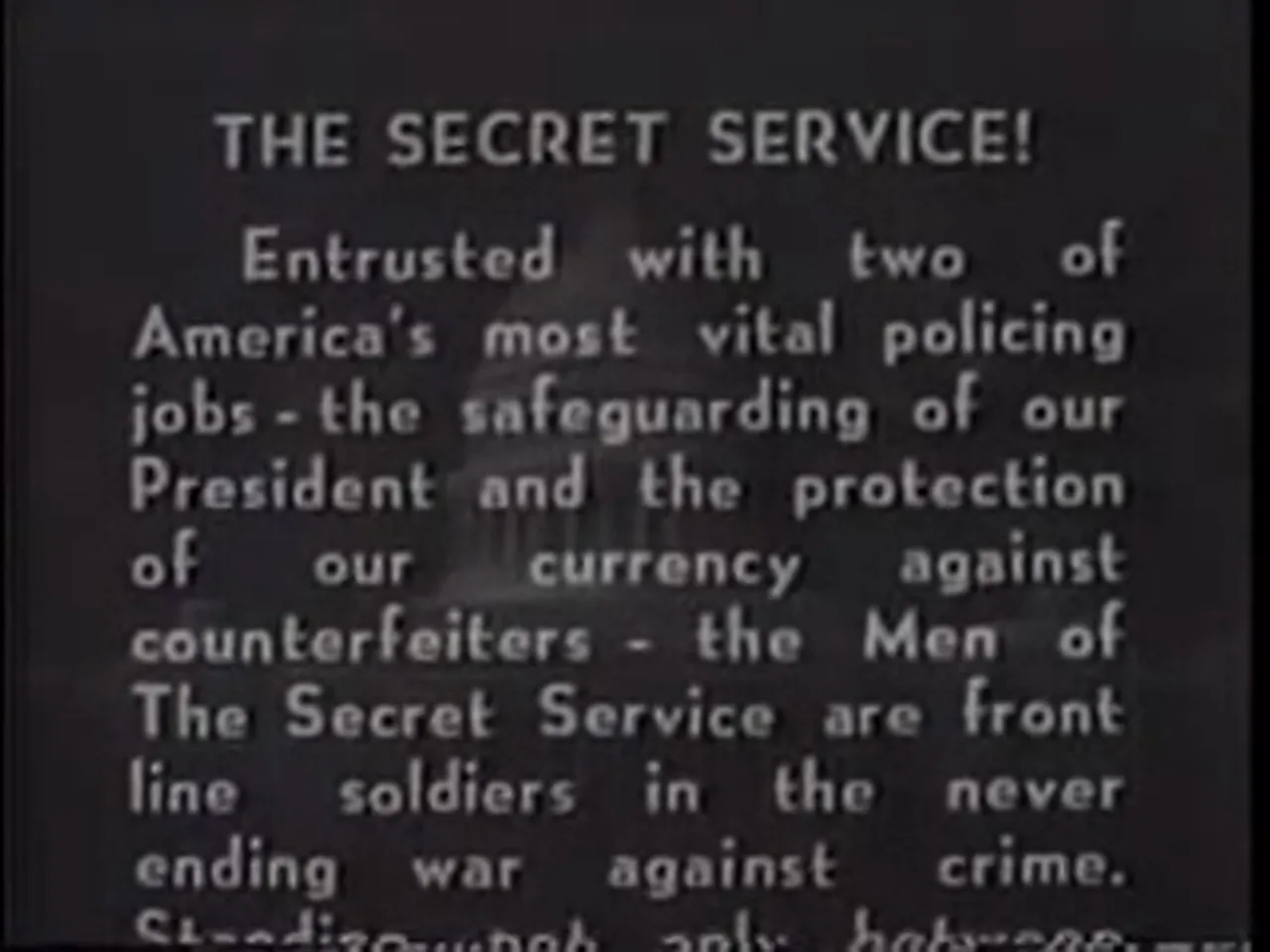 Opening narration describing the Secret Service mission
